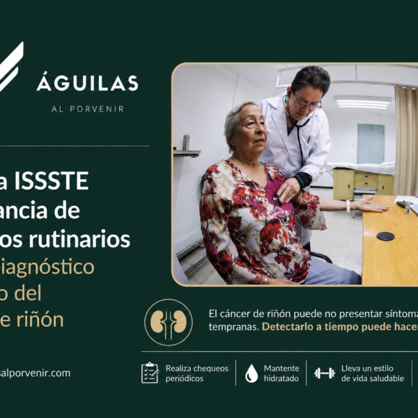 Destaca ISSSTE importancia de chequeos rutinarios para el diagnóstico oportuno del cáncer de riñón