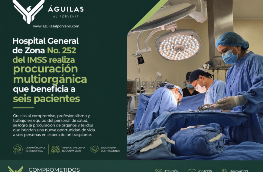 Hospital General de Zona No. 252 del IMSS realiza procuración multiorgánica que beneficia a seis pacientes