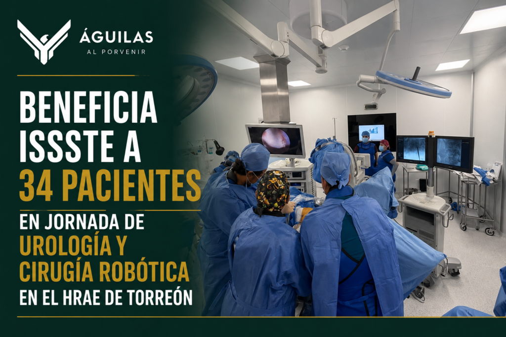 Beneficia ISSSTE a 34 pacientes en jornada de urología y cirugía robótica en el HRAE de Torreón