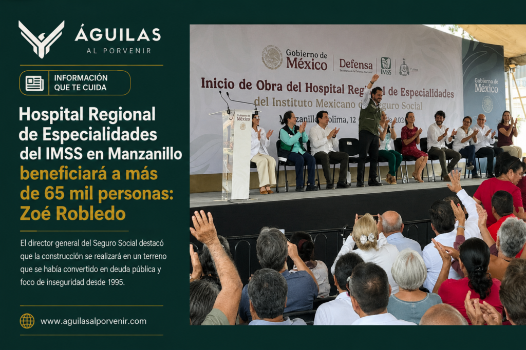 Hospital Regional de Especialidades del IMSS en Manzanillo beneficiará a más de 65 mil personas: Zoé Robledo