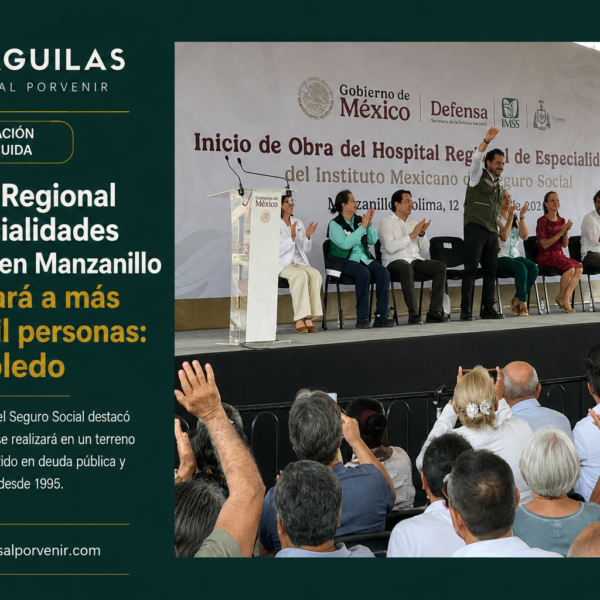 Hospital Regional de Especialidades del IMSS en Manzanillo beneficiará a más de 65 mil personas: Zoé Robledo