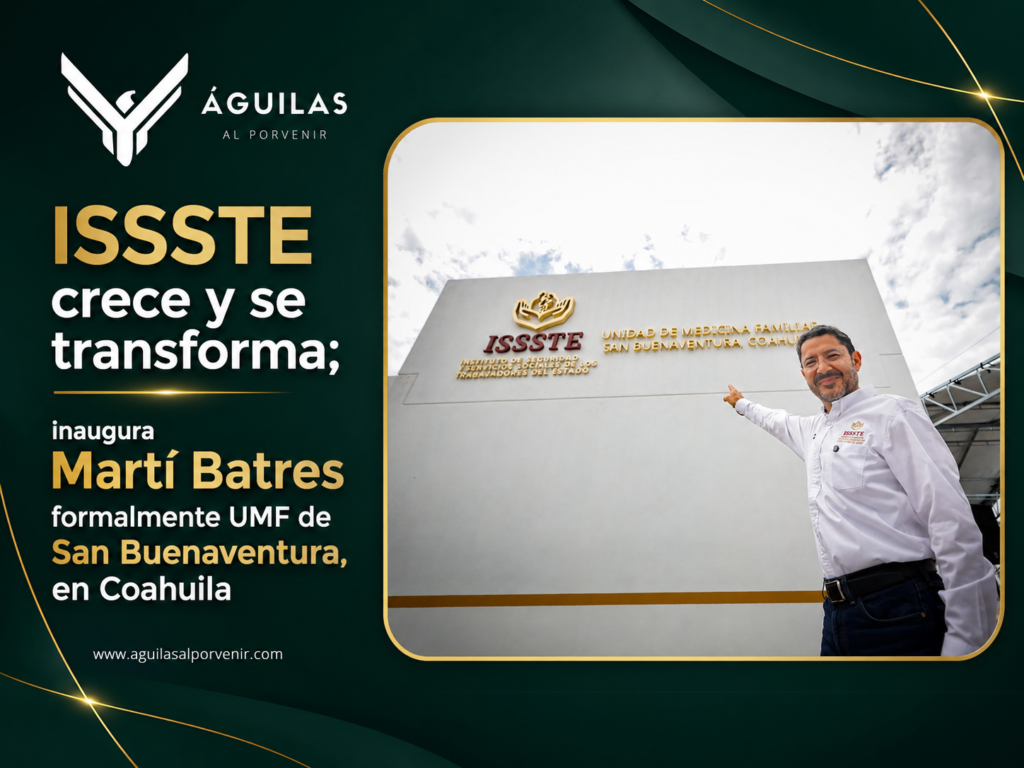 ISSSTE crece y se transforma; inaugura Martí Batres formalmente UMF de San Buenaventura, en Coahuila