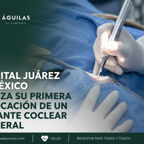 Hospital Juárez de México realiza su primera colocación de un implante coclear bilateral