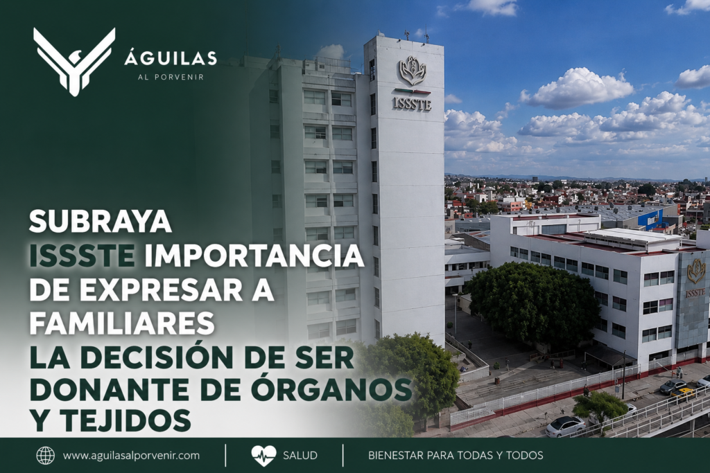 Subraya ISSSTE importancia de expresar a familiares la decisión de ser donante de órganos y tejidos