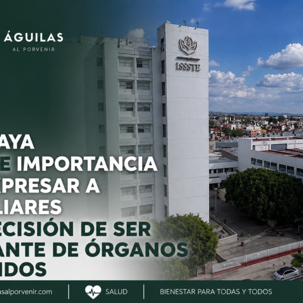 Subraya ISSSTE importancia de expresar a familiares la decisión de ser donante de órganos y tejidos