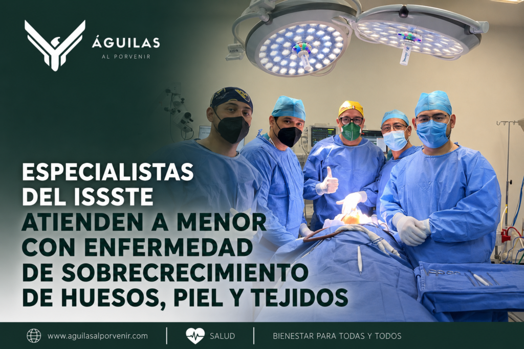 Especialistas del ISSSTE atienden a menor con enfermedad de sobrecrecimiento de huesos, piel y tejidos