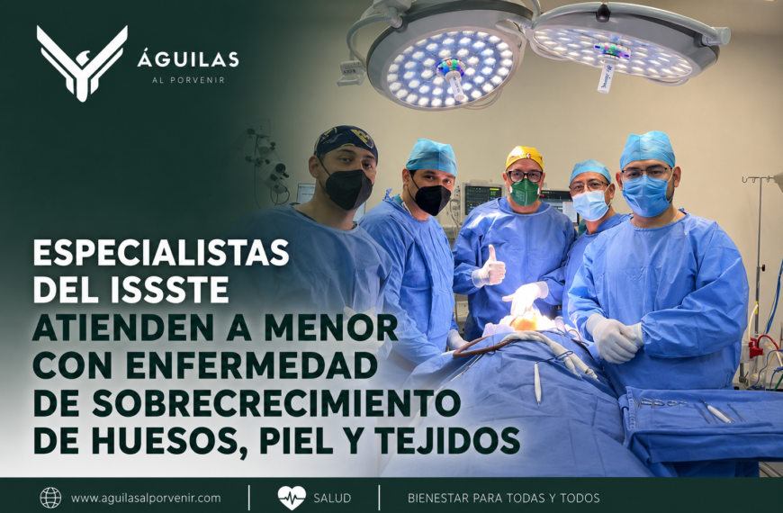 Especialistas del ISSSTE atienden a menor con enfermedad de sobrecrecimiento de huesos, piel y tejidos
