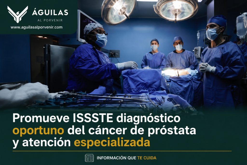 Promueve ISSSTE diagnóstico oportuno del cáncer de próstata y atención especializada