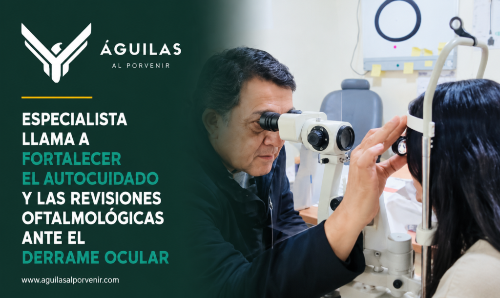 Especialista llama a fortalecer el autocuidado y las revisiones oftalmológicas ante el derrame ocular
