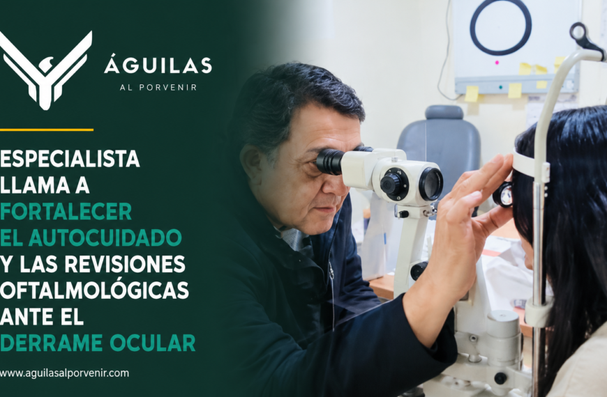 Especialista llama a fortalecer el autocuidado y las revisiones oftalmológicas ante el derrame ocular