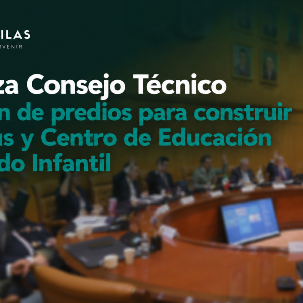 Autoriza Consejo Técnico donación de predios para construir UMF Plus y Centro de Educación y Cuidado Infantil