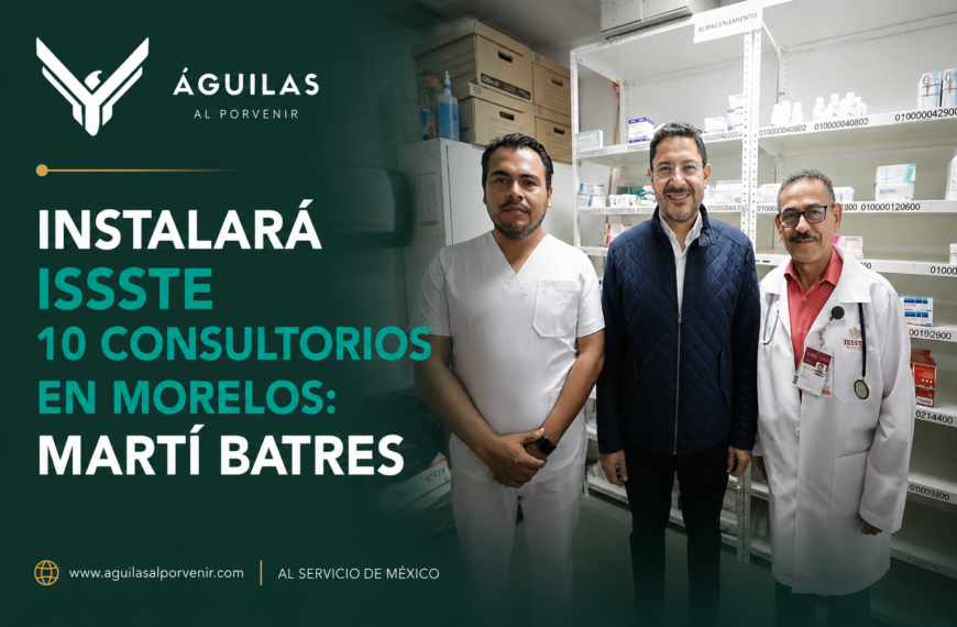 Instalará ISSSTE 10 consultorios en Morelos: Martí Batres