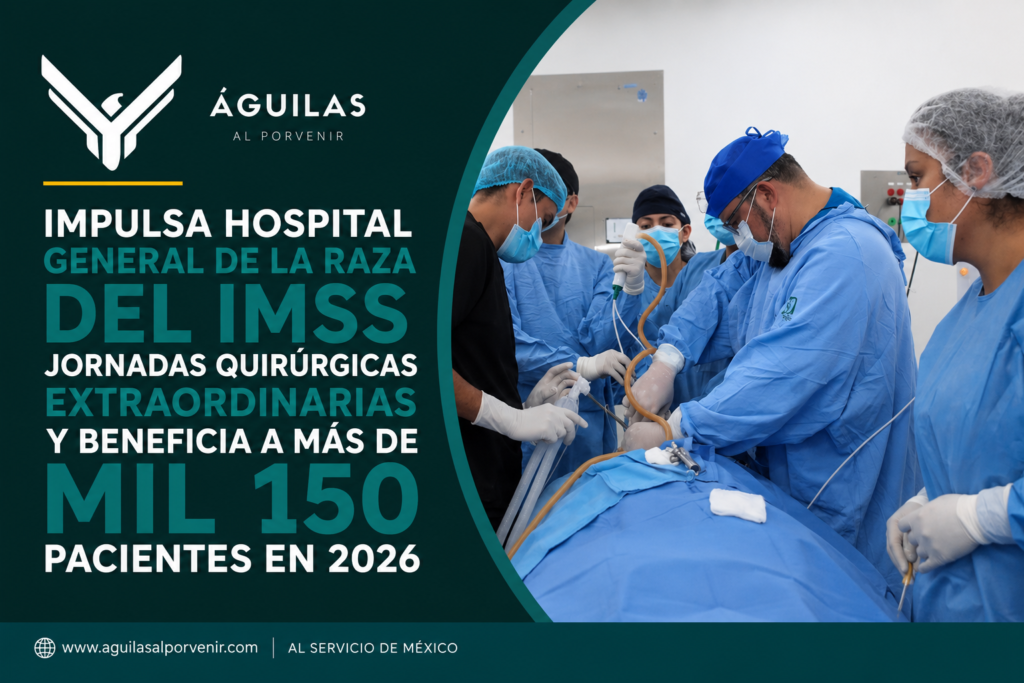 Impulsa Hospital General de La Raza del IMSS jornadas quirúrgicas extraordinarias y beneficia a más de mil 150 pacientes en 2026