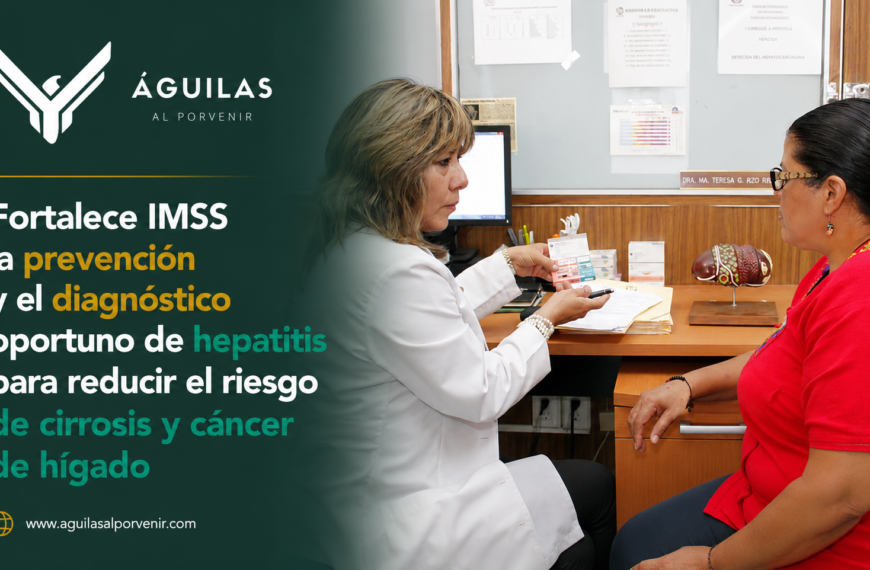 Fortalece IMSS la prevención y el diagnóstico oportuno de hepatitis para reducir el riesgo de cirrosis y cáncer de hígado