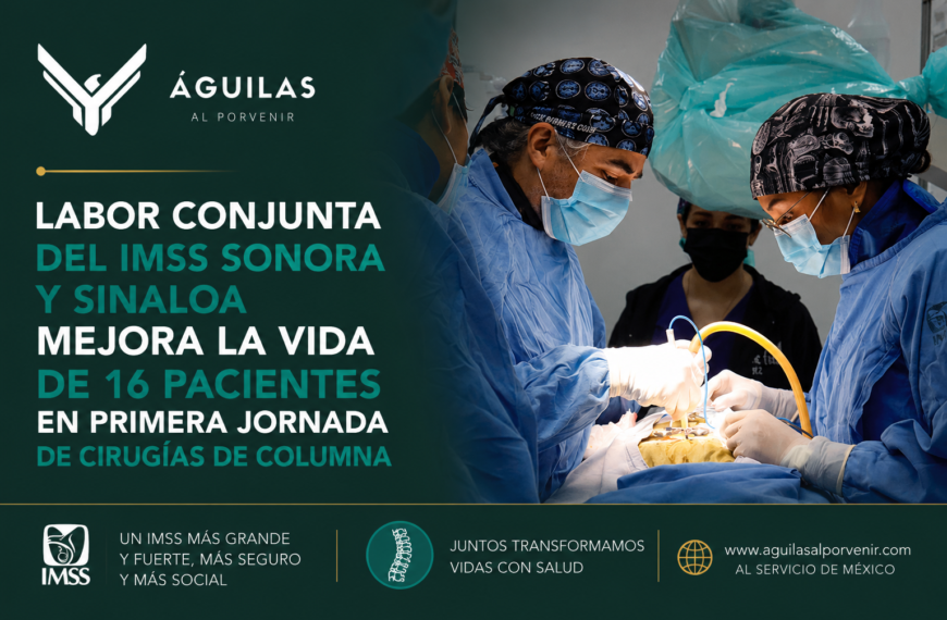 Labor conjunta del IMSS Sonora y Sinaloa mejora la vida de 16 pacientes en primera Jornada de Cirugías de Columna