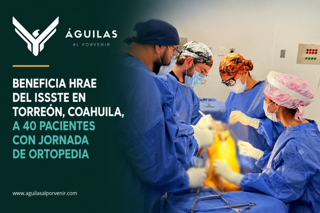 Beneficia HRAE del ISSSTE en Torreón, Coahuila, a 40 pacientes con jornada de ortopedia