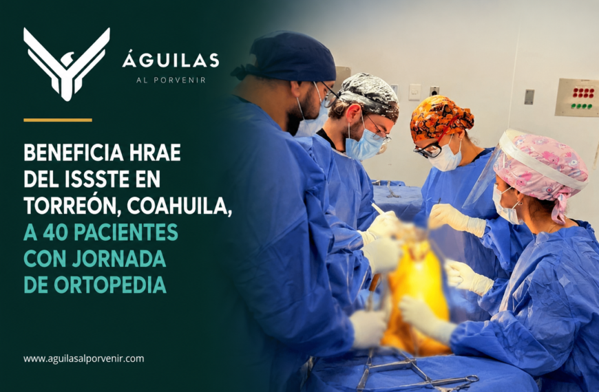 Beneficia HRAE del ISSSTE en Torreón, Coahuila, a 40 pacientes con jornada de ortopedia