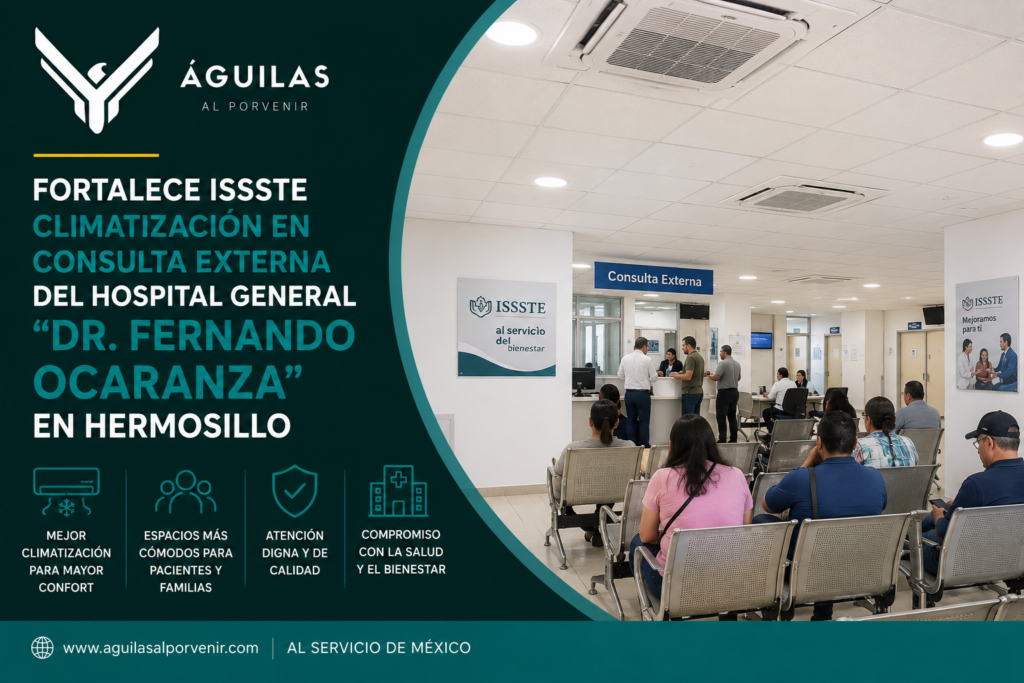 Fortalece ISSSTE climatización en consulta externa del Hospital General “Dr. Fernando Ocaranza” en Hermosillo