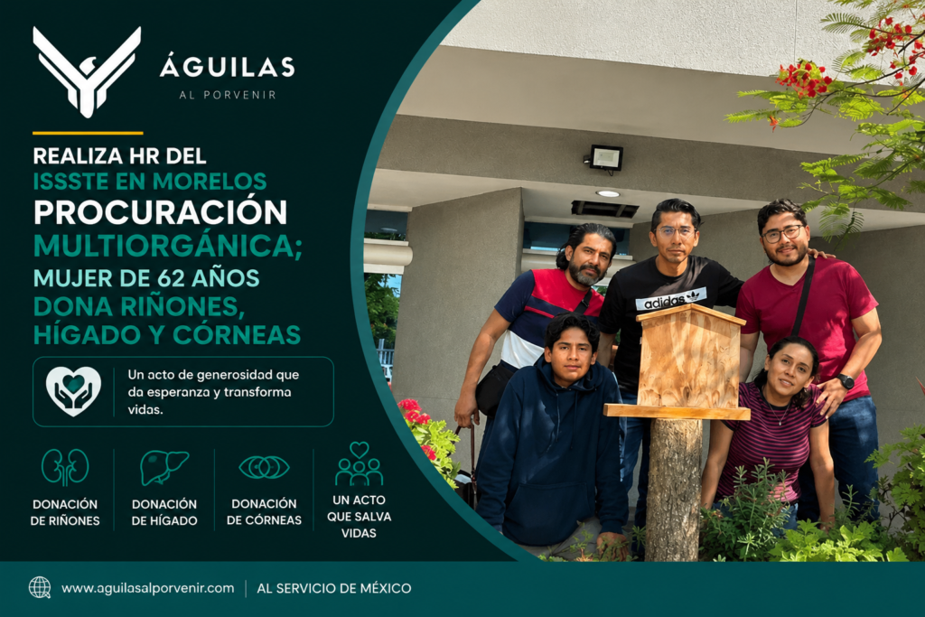 Realiza HR del ISSSTE en Morelos procuración multiorgánica; mujer de 62 años dona riñones, hígado y córneas