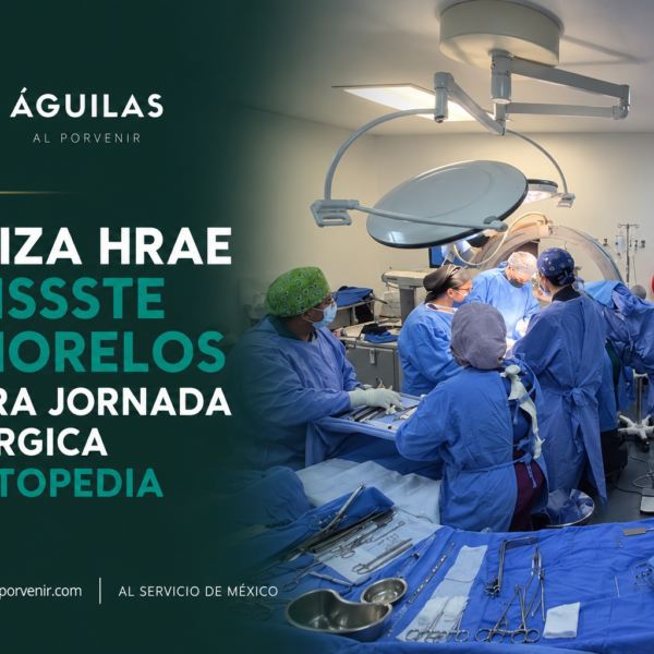 Realiza HRAE del ISSSTE en Morelos primera Jornada Quirúrgica de Ortopedia