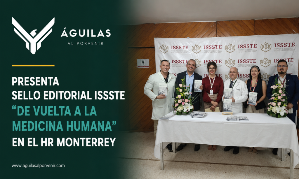Presenta Sello Editorial ISSSTE De vuelta a la medicina humana en el HR Monterrey