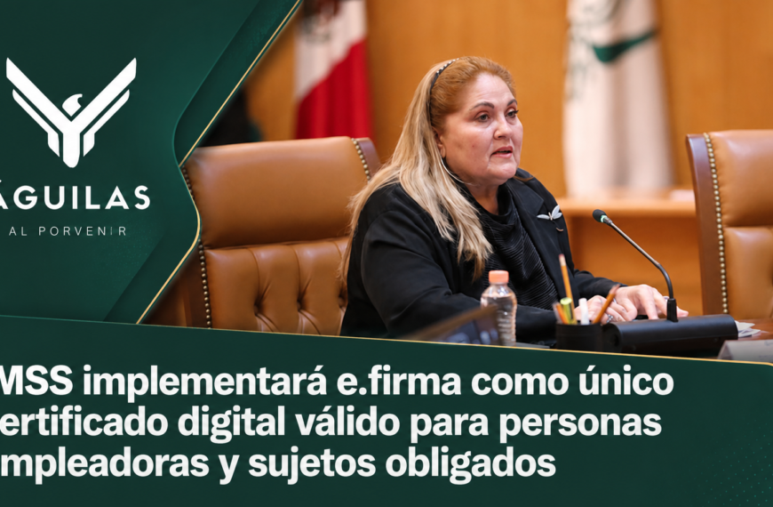 IMSS implementará e.firma como único certificado digital válido para personas empleadoras y sujetos obligados
