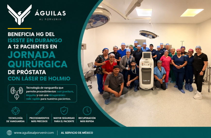 Beneficia HG del ISSSTE en Durango a 12 pacientes en Jornada Quirúrgica de próstata con láser de Holmio