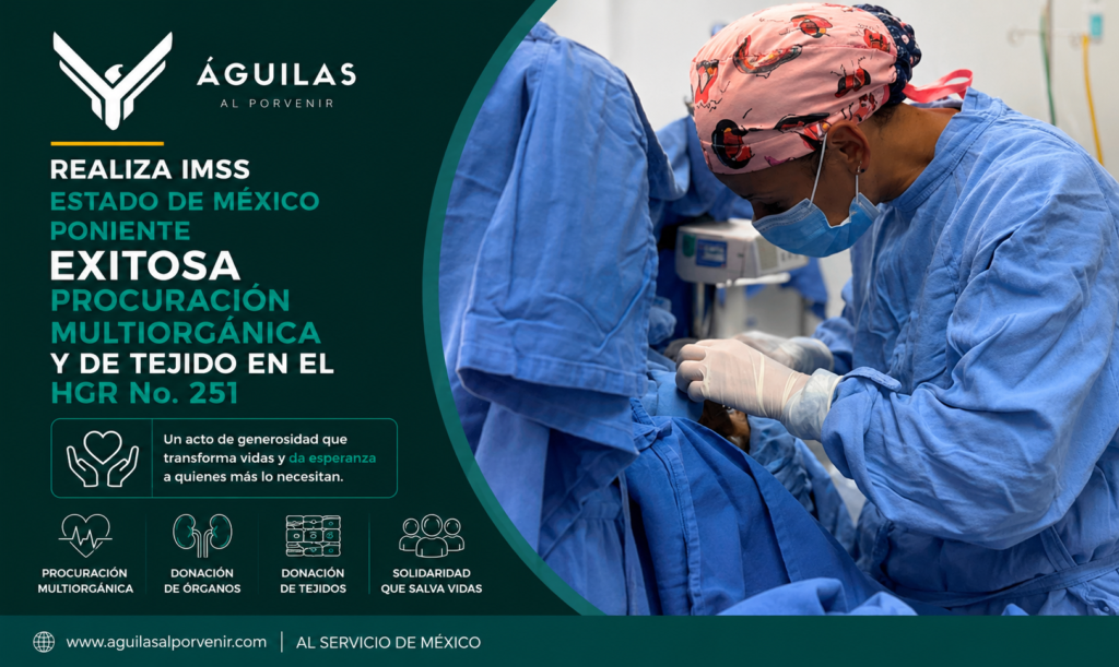 Realiza IMSS Estado de México Poniente exitosa procuración multiorgánica y de tejido en el HGR No. 251