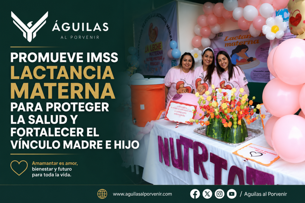 Promueve IMSS lactancia materna para proteger la salud y fortalecer el vínculo madre e hijo
