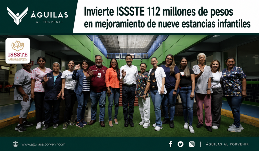 Invierte ISSSTE 112 millones de pesos en mejoramiento de nueve estancias infantiles