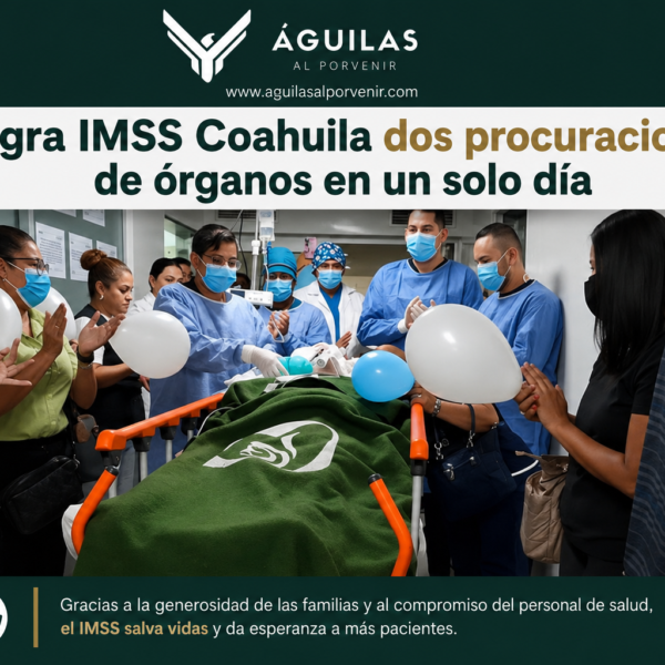 Logra IMSS Coahuila dos procuraciones de órganos en un solo día