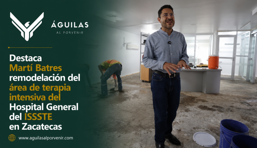 Destaca Martí Batres remodelación del área de terapia intensiva del Hospital General del ISSSTE en Zacatecas