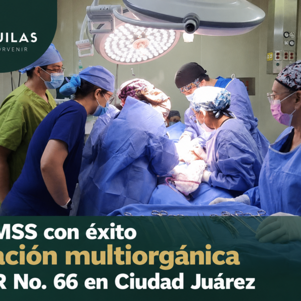 Realiza IMSS con éxito procuración multiorgánica en el HGR No. 66 en Ciudad Juárez