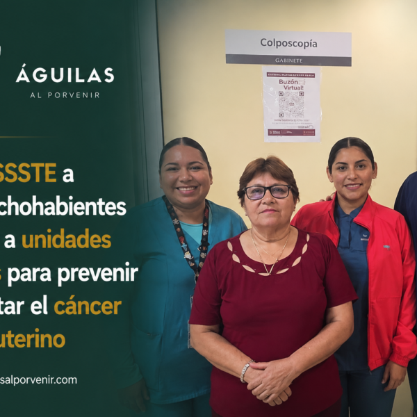 Llama ISSSTE a las derechohabientes a acudir a unidades médicas para prevenir y detectar el cáncer cervicouterino