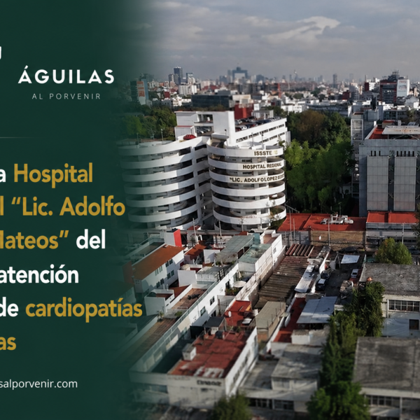 Reafirma Hospital Regional “Lic. Adolfo López Mateos” del ISSSTE atención óptima de cardiopatías complejas