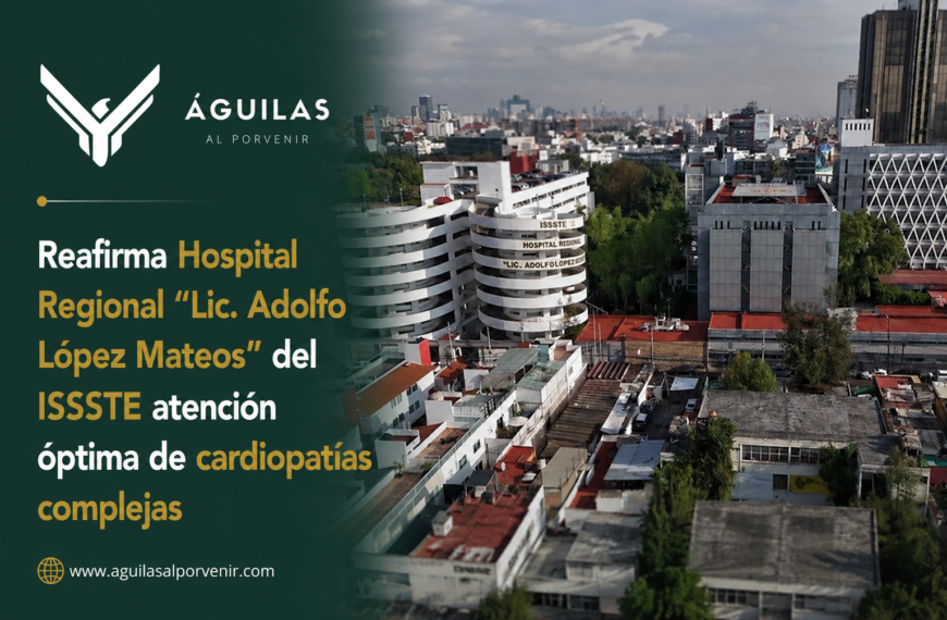 Reafirma Hospital Regional “Lic. Adolfo López Mateos” del ISSSTE atención óptima de cardiopatías complejas