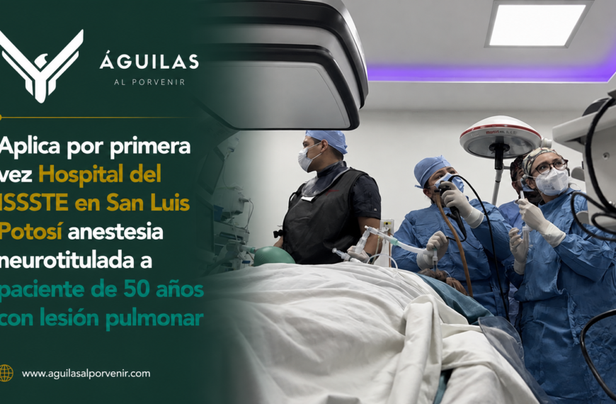 Aplica por primera vez Hospital del ISSSTE en San Luis Potosí anestesia neurotitulada a paciente de 50 años con lesión pulmonar