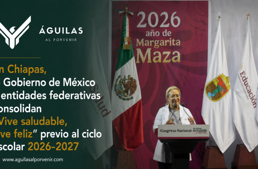 En Chiapas, el Gobierno de México y entidades federativas consolidan “Vive saludable, vive feliz” previo al ciclo escolar 2026-2027