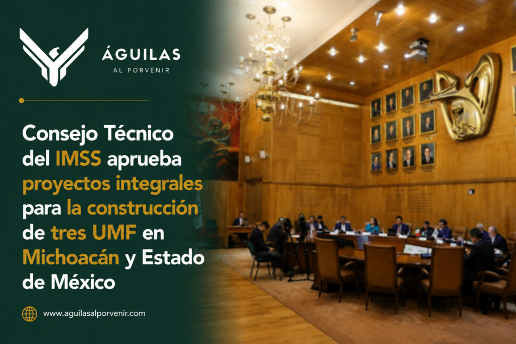 Consejo Técnico del IMSS aprueba proyectos integrales para la construcción de tres UMF en Michoacán y Estado de México
