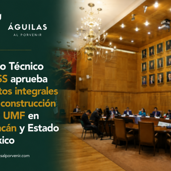 Consejo Técnico del IMSS aprueba proyectos integrales para la construcción de tres UMF en Michoacán y Estado de México