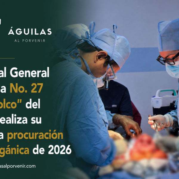 Hospital General de Zona No. 27 “Tlatelolco” del IMSS realiza su primera procuración multiorgánica de 2026