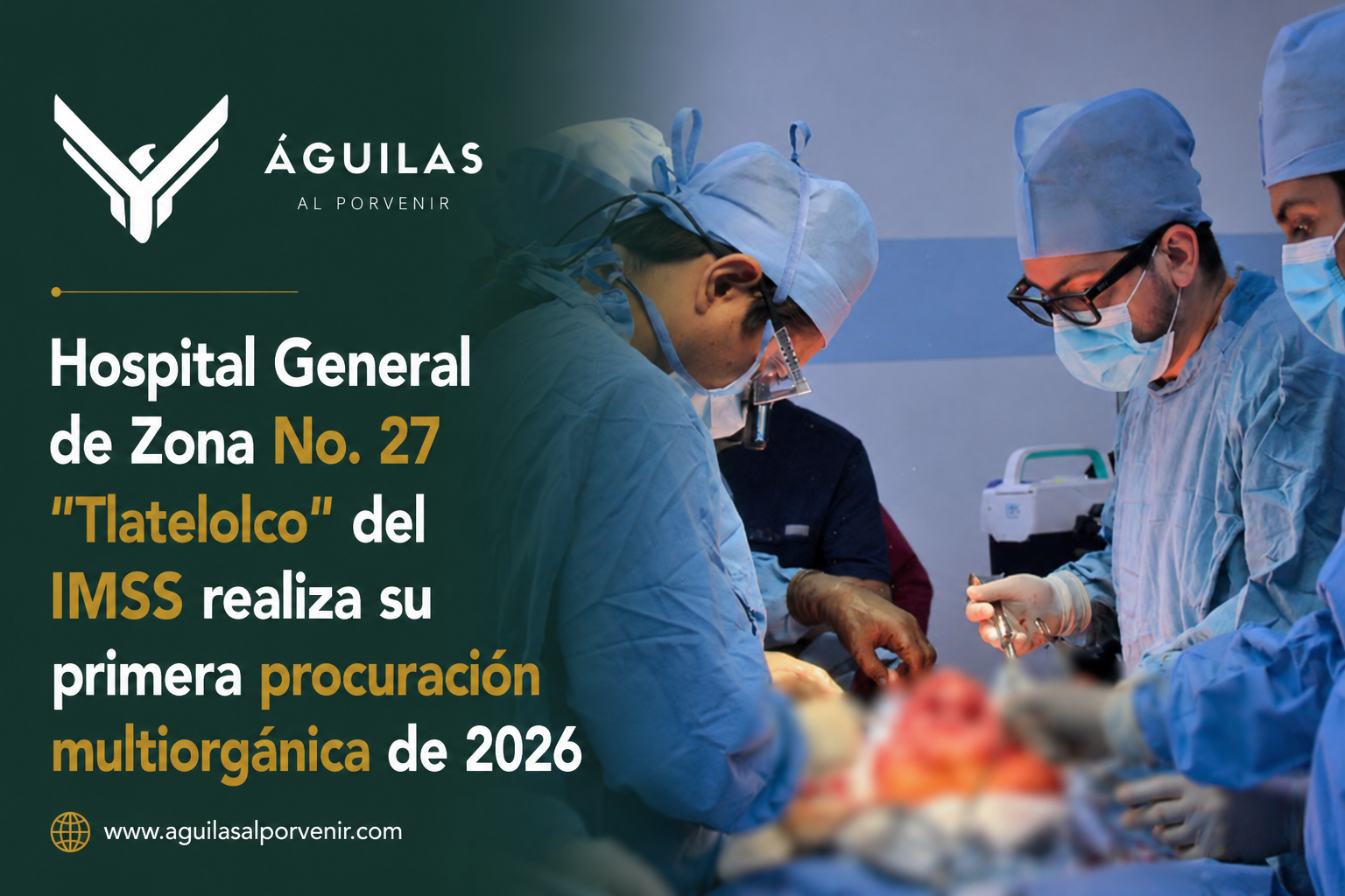 Hospital General de Zona No. 27 “Tlatelolco” del IMSS realiza su primera procuración multiorgánica de 2026