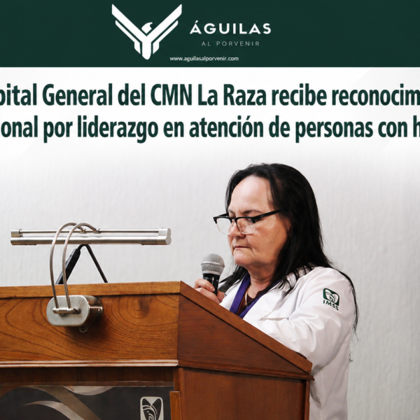 Hospital General del CMN La Raza recibe reconocimiento internacional por liderazgo en atención de personas con hemofilia