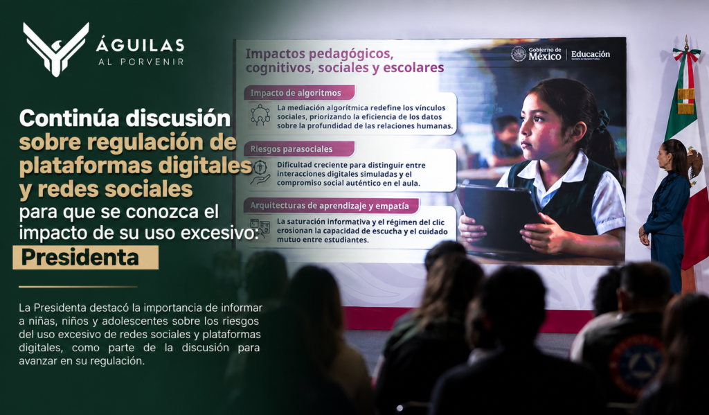 Continúa discusión sobre regulación de plataformas digitales y redes sociales para que se conozca el impacto de su uso excesivo: presidenta