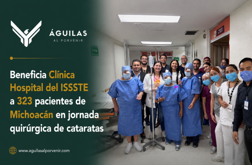 Beneficia Clínica Hospital del ISSSTE a 323 pacientes de Michoacán en jornada quirúrgica de cataratas