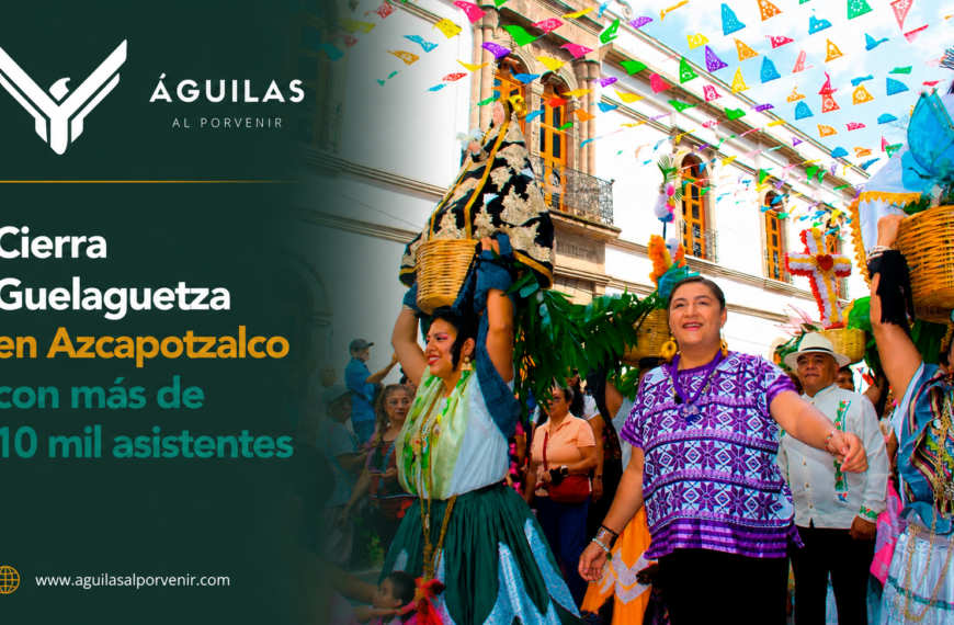 Cierra Guelaguetza en Azcapotzalco con más de 10 mil asistentes