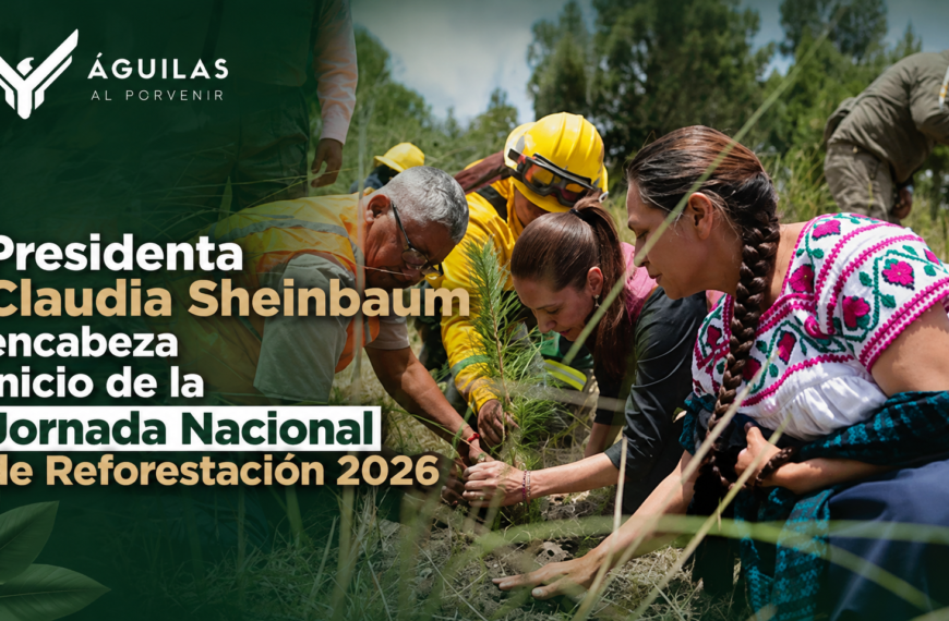 Presidenta Claudia Sheinbaum encabeza inicio de la Jornada Nacional de Reforestación 2026
