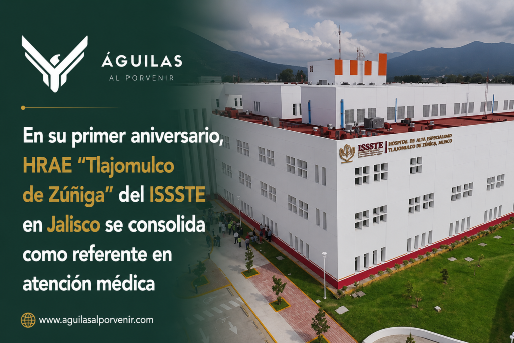 En su primer aniversario, HRAE “Tlajomulco de Zúñiga” del ISSSTE en Jalisco se consolida como referente en atención médica