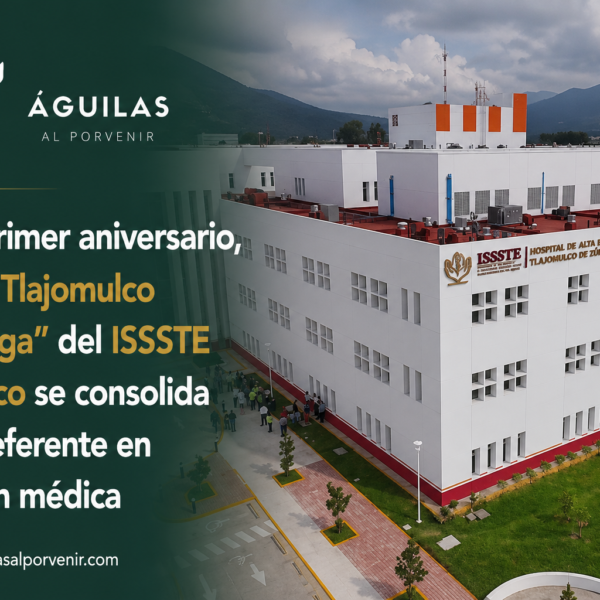 En su primer aniversario, HRAE “Tlajomulco de Zúñiga” del ISSSTE en Jalisco se consolida como referente en atención médica