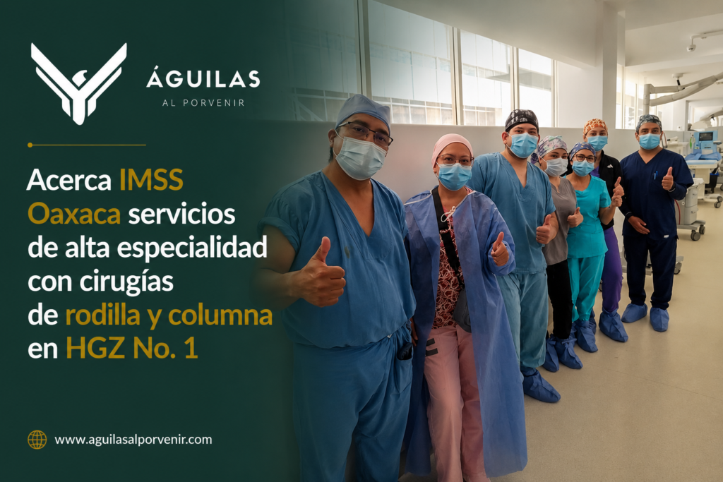 Acerca IMSS Oaxaca servicios de alta especialidad con cirugías de rodilla y columna en HGZ No. 1